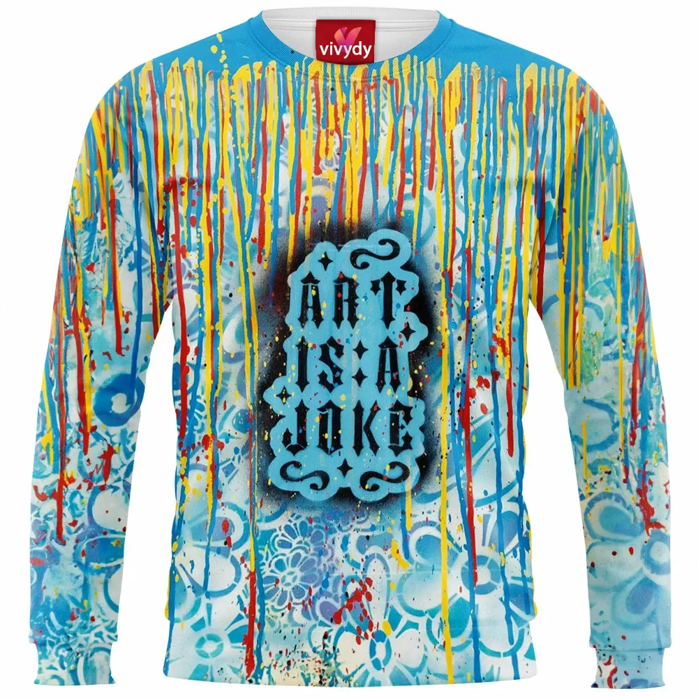 Art is a Joke Sweatshirt