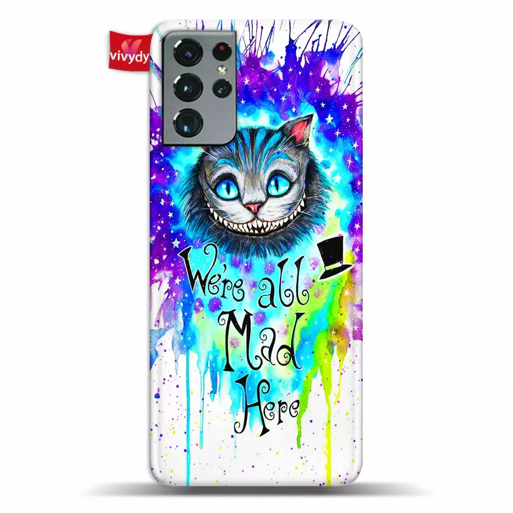 We?re All Mad Here Phone Case Samsung