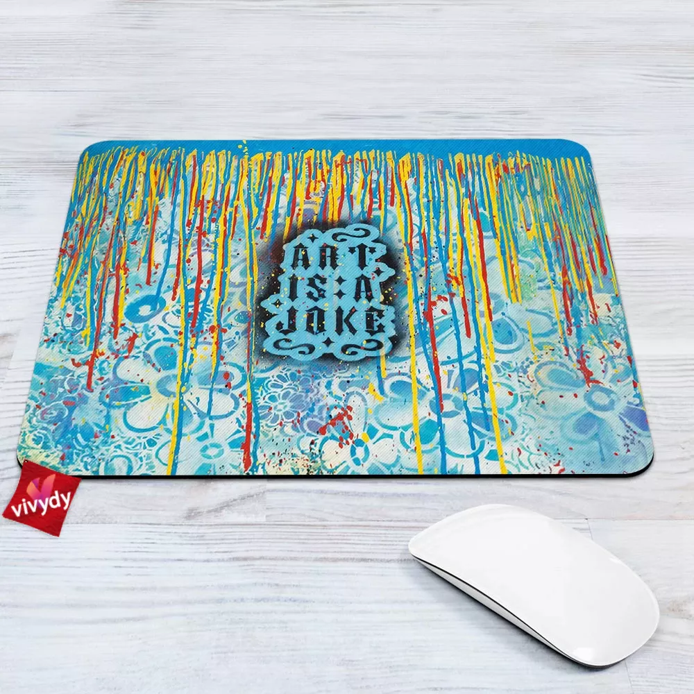 Art is a Joke Mouse Pad