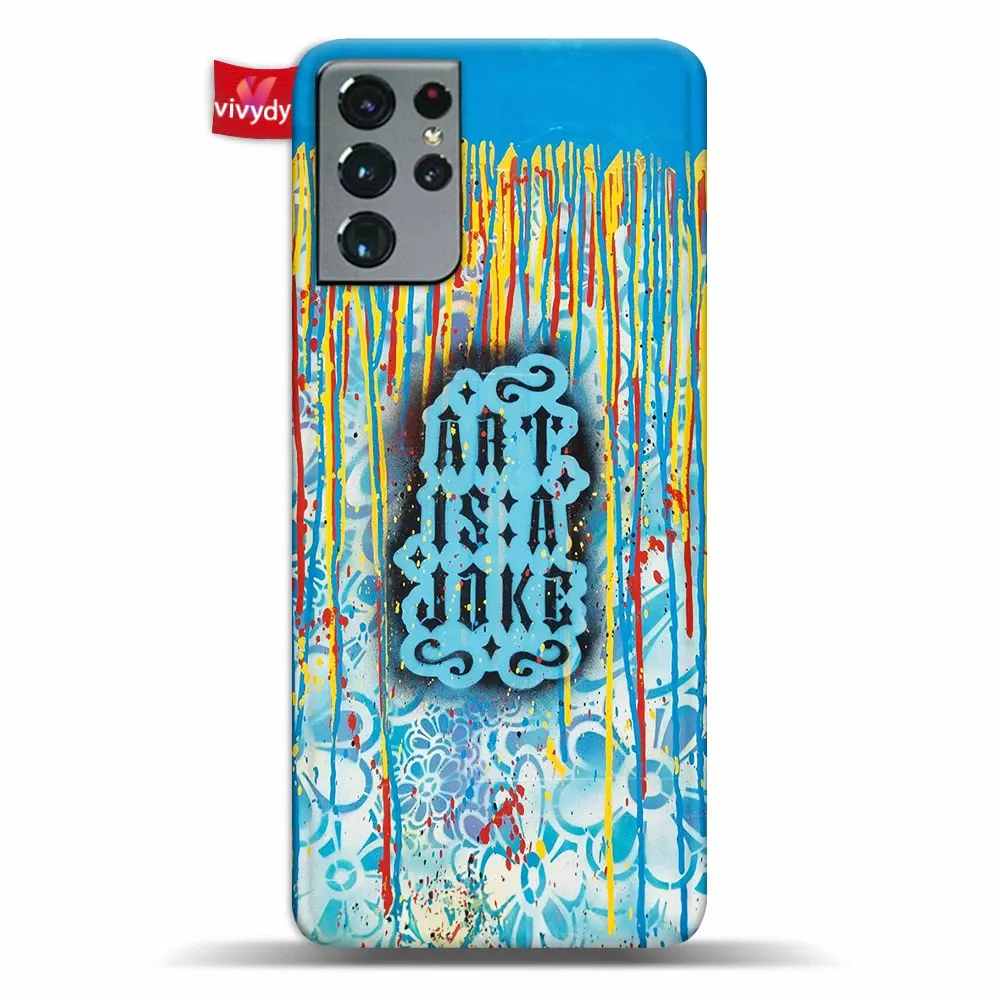 Art is a Joke Phone Case Samsung